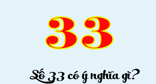 Ý nghĩa của số 33 theo quan niệm phong thủy